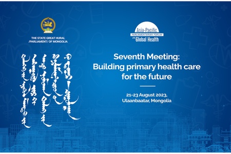 The Seventh Meeting of the Asia-Pacific Parliamentarian Forum on Global Health will be organized in Mongolia